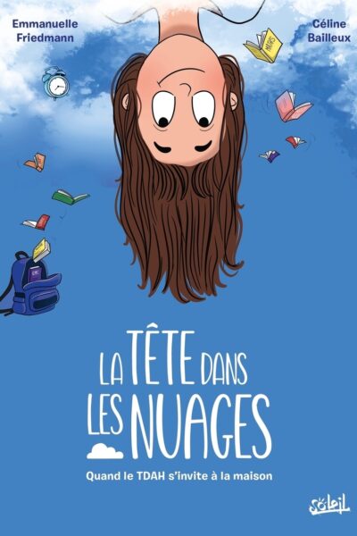 LA TÊTE DANS LA NUAGES - QUAND LE TDAH S'INVITE A LA MAISON