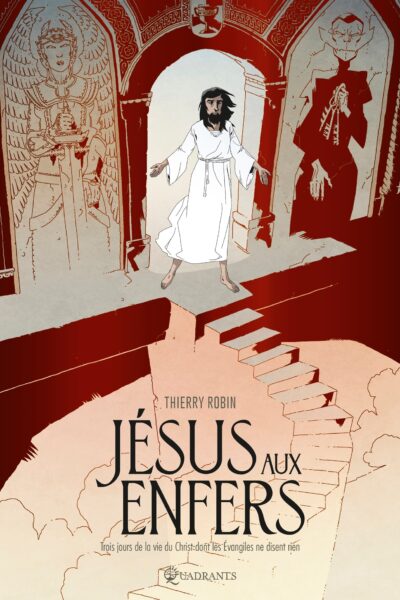 JESUS AUX ENFERS - TROIS JOURS DE LA VIE DU CHRIST DONT LES EVAGINLES NE DISENT RIEN