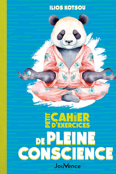 PETIT CAHIER D'EXERCICES DE PLEINE CONSCIENCE