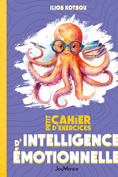 PETIT CAHIER D'EXERCICES D'INTELLIGENCE EMOTIONNELLE
