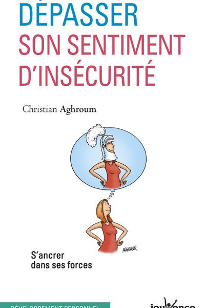 DEPASSER SON SENTIMENT D'INSECURITE