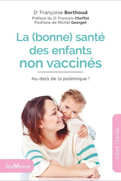 LA (BONNE) SANTE DES ENFANTS NON VACCINES