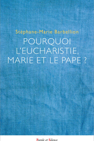 POURQUOI L EUCHARISTIE, MARIE ET LE PAPE ?