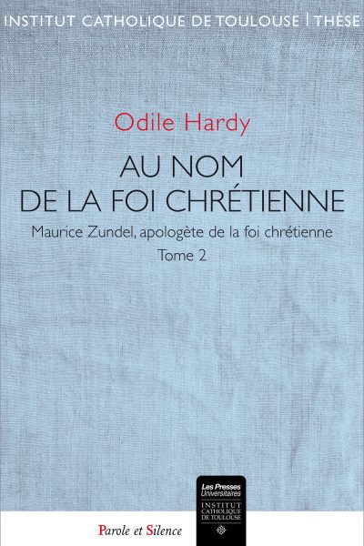 MAURICE ZUNDEL, ITINERAIRE D'UN HOMME DE FOI - LA FOI CHRETIENNE - 2