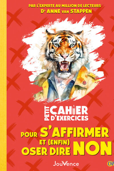PETIT CAHIER D'EXERCICES POUR S'AFFIRMER ET (ENFIN) OSER DIRE NON