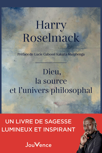 DIEU, LA SOURCE ET L'UNIVERS PHILOSOPHAL