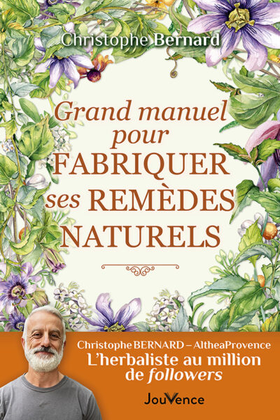 GRAND MANUEL POUR FABRIQUER SES REMEDES NATURELS