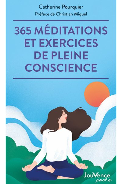 365 MEDITATIONS ET EXERCICES DE PLEINE CONSCIENCE