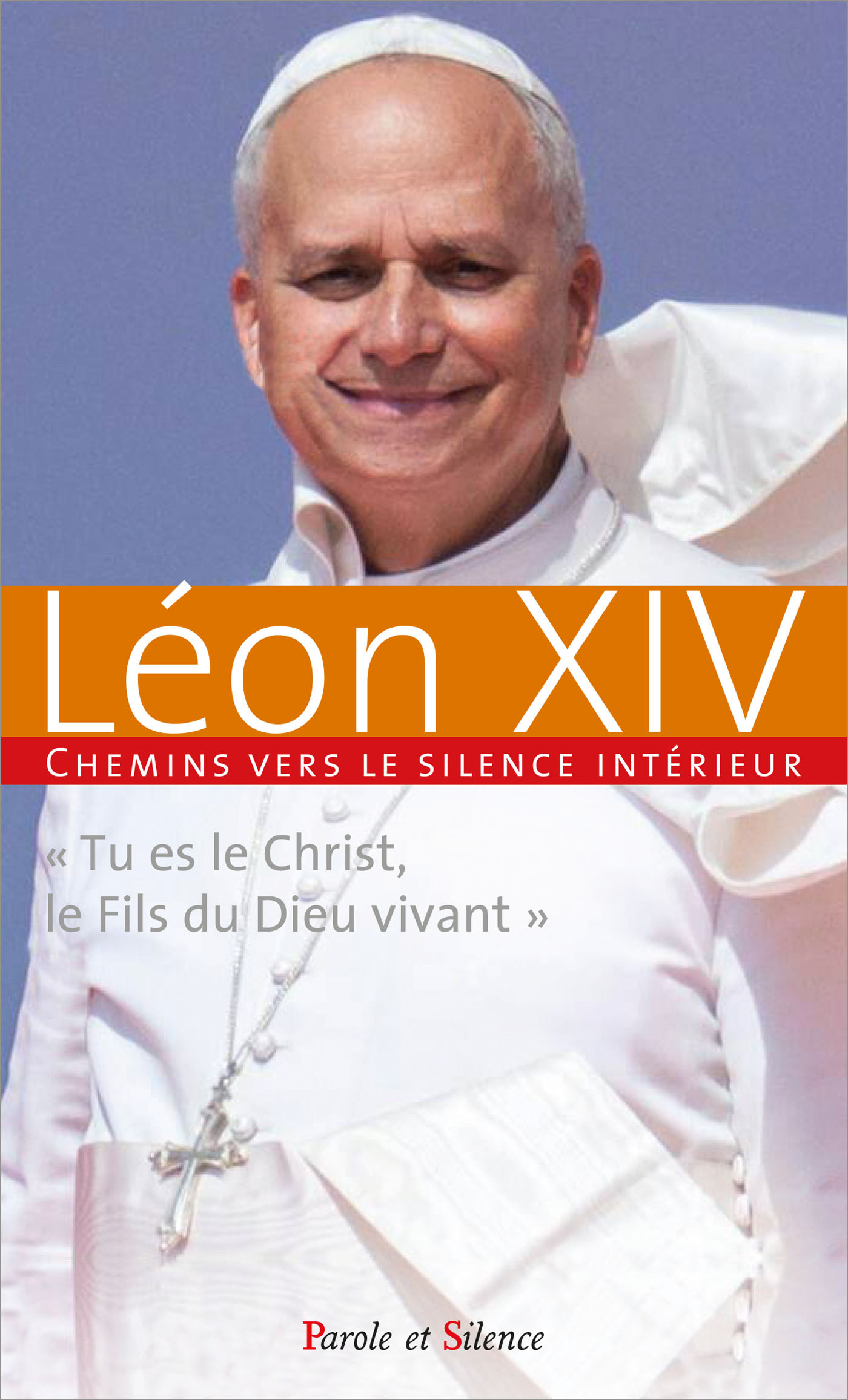 CHEMINS VERS LE SILENCE INTERIEUR AVEC LEON XIV TU ES LE CHRIST LE FILS DU DIEU VIVANT