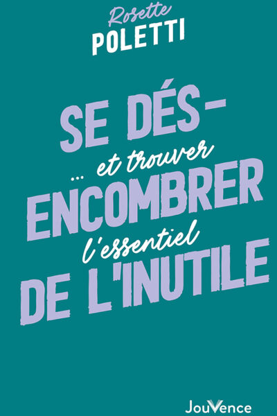 SE DESENCOMBRER DE L'INUTILE