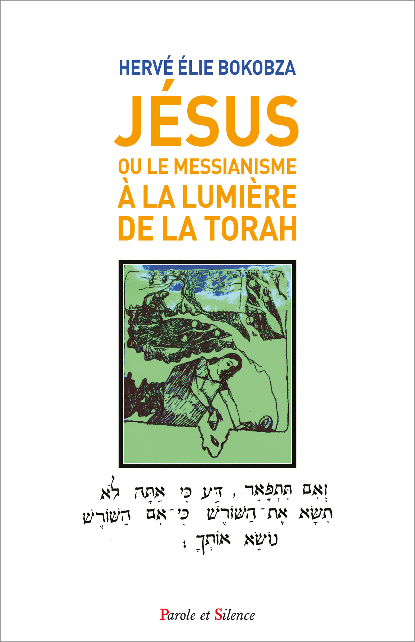 JESUS OU LE MESSIANISME A LA LUMIERE DE LA TORAH