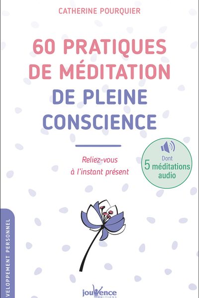 60 PRATIQUES DE MEDITATION DE PLEINE CONSCIENCE
