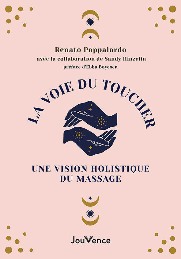 LA VOIE DU TOUCHER : UNE VISION HOLISTIQUE DU MASSAGE