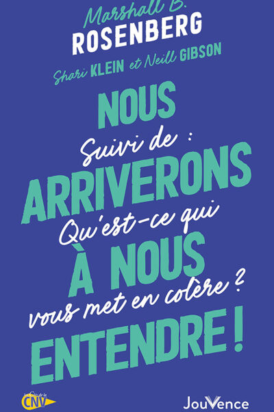 NOUS ARRIVERONS A NOUS ENTENDRE ! SUIVI DE : QU'EST-CE QUI VOUS MET EN COLERE ?