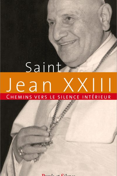 CHEMINS VERS LE SILENCE INTERIEUR AVEC JEAN XXIII