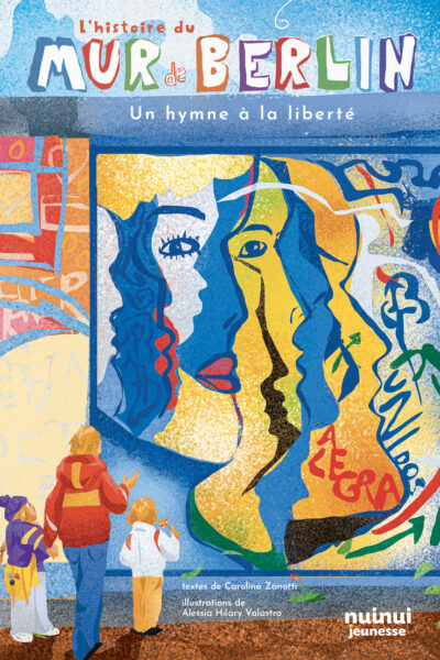 L'HISTOIRE DU MUR DE BERLIN - UN HYMNE A LA LIBERTE