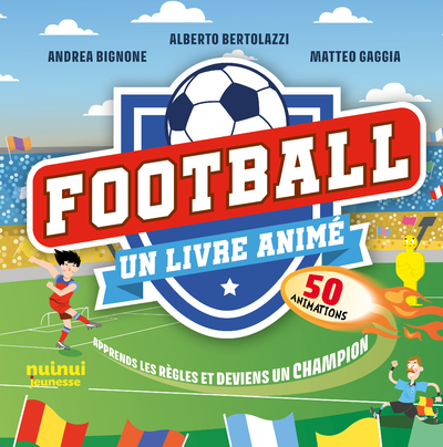 FOOTBALL - UN LIVRE ANIME, APPRENDS LES REGLES ET DEVIENS UN CHAMPION