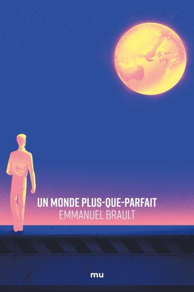 UN MONDE PLUS-QUE-PARFAIT