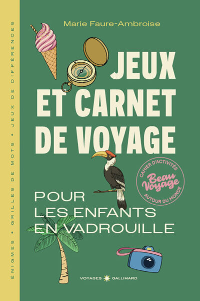 JEUX ET CARNET DE VOYAGE - POUR LES ENFANTS EN VADROUILLE