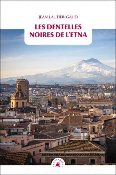 LES DENTELLES NOIRES DE L ETNA
