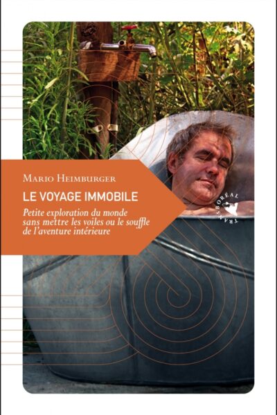 LE VOYAGE IMMOBILE - PETITE PHILOSOPHIE DE VOYAGE