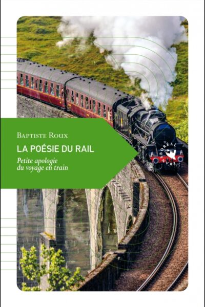 LA POESIE DU RAIL 6 PETITE PHILOSOPHIE DU VOYAGE