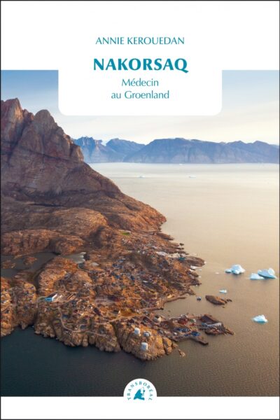 NAKORSAQ - MEDECIN AU GROENLAND