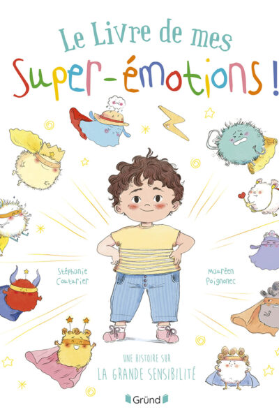 LE LIVRE DE MES SUPER-EMOTIONS ! UNE HISTOIRE SUR LA GRANDE SENSIBILITE