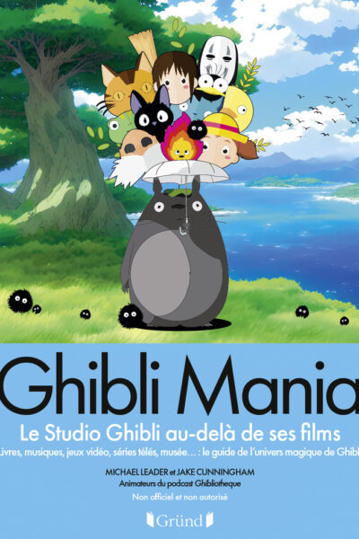 GHIBLI MANIA, LE STUDIO GHIBLI AU-DELA DE SES FILMS