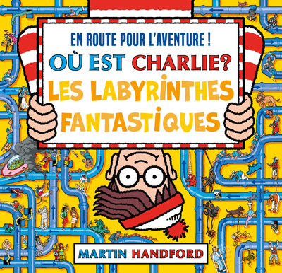 OU EST CHARLIE ? LES LABYRINTHES FANTASTIQUES