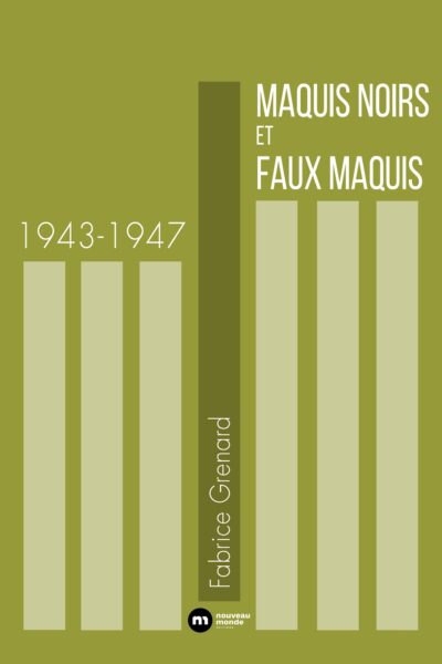 MAQUIS NOIRS ET FAUX MAQUIS 1943-1947