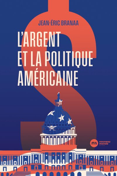 L'ARGENT ET LA POLITIQUE AMERICAINE