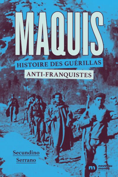 MAQUIS, HISTOIRE DES GUERILLAS ANTI-FRANQUISTES