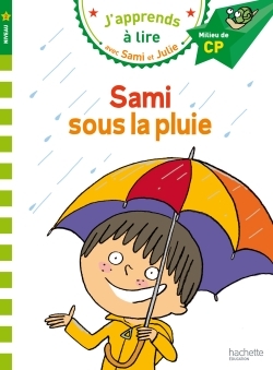 SAMI SOUS LA PLUIE - J'APPRENDS A LIRE AVEC SAMI ET JULIE  NIVEAU 2