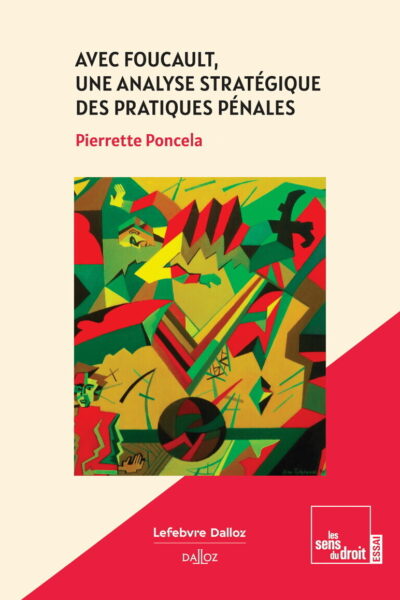 AVEC FOUCAULT, UNE ANALYSE STRATEGIQUE DES PRATIQUES PENALES