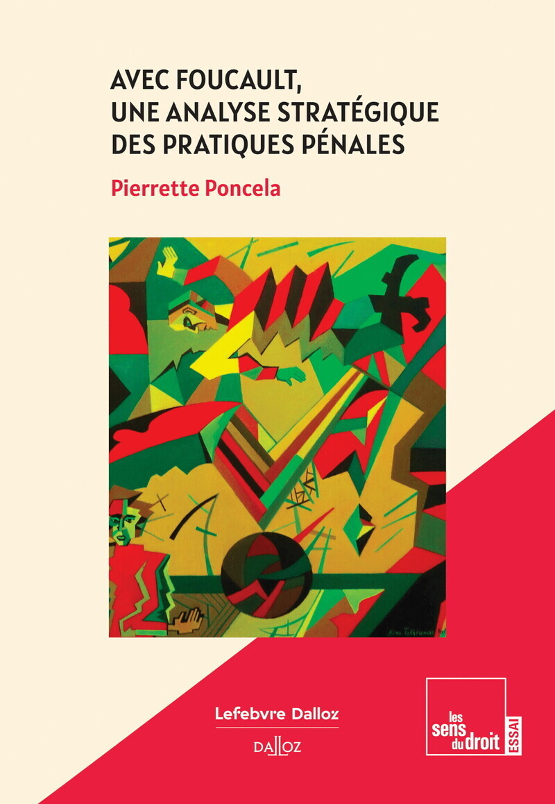 AVEC FOUCAULT, UNE ANALYSE STRATEGIQUE DES PRATIQUES PENALES