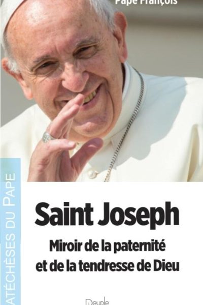 SAINT JOSEPH - MIROIR DE LA PATERNITE ET DE LA TENDRESSE DE DIEU