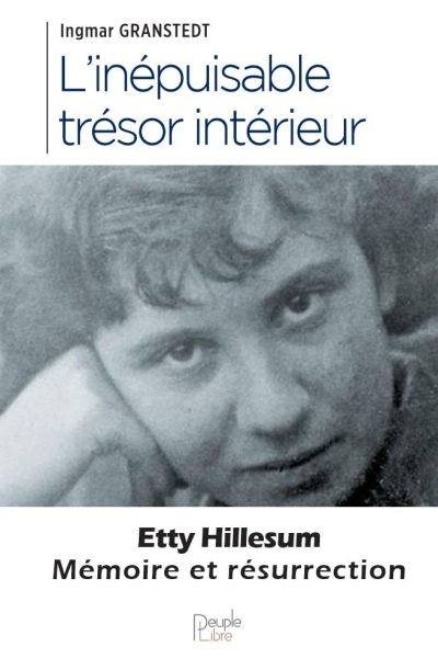 L'INEPUISABLE TRESOR INTERIEUR  ETTY HILLESUM, MEMOIRE ET RESURRECTION