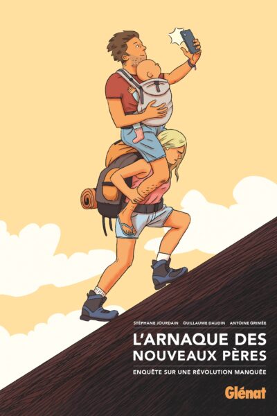 L'ARNAQUE DES NOUVEAUX PERES - ENQUETE SUR UNE REVOLUTION MANQUEE