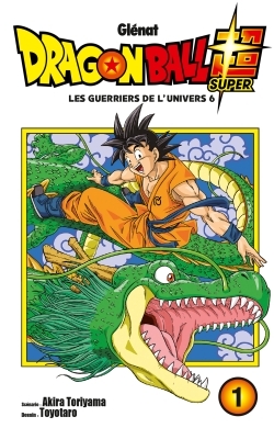 DRAGON BALL SUPER T01 LES GUERRIERS DE L'UNIVERS 6