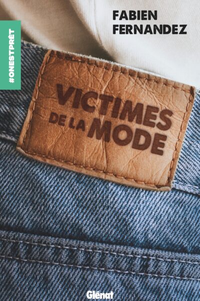 VICTIMES DE LA MODE