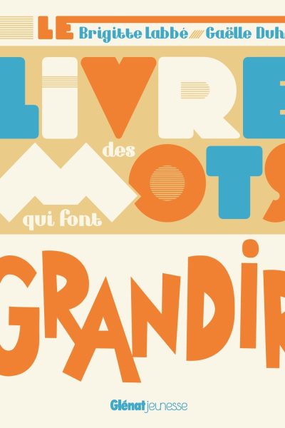 LE LIVRE DES MOTS QUI FONT GRANDIR