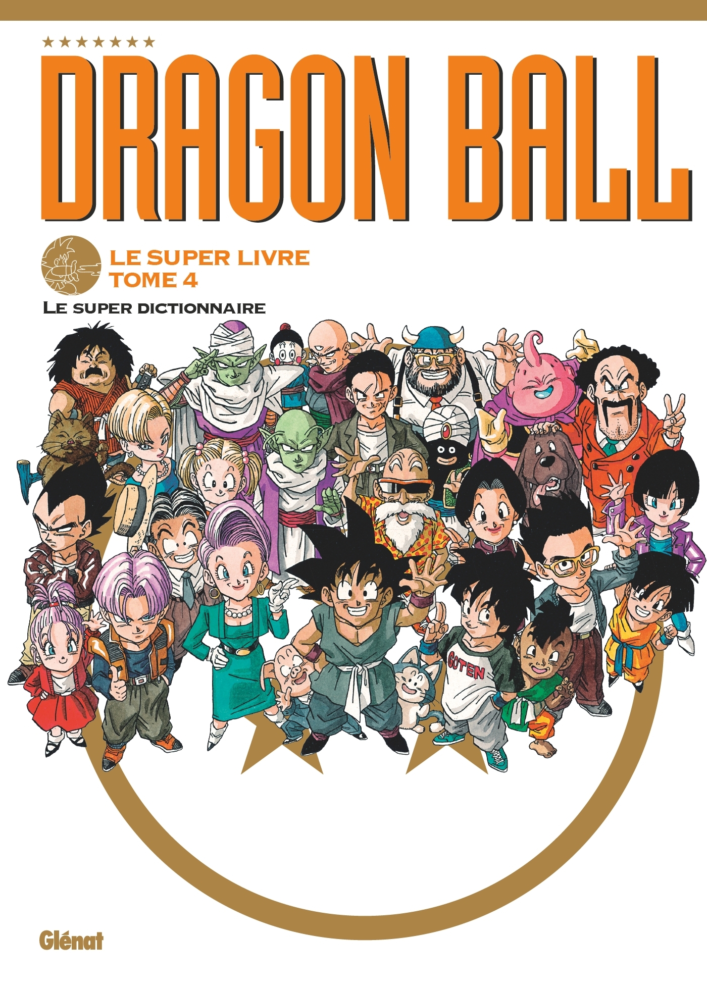 DRAGON BALL, LE SUPER LIVRE T04 LE SUPER DICTIONNAIRE