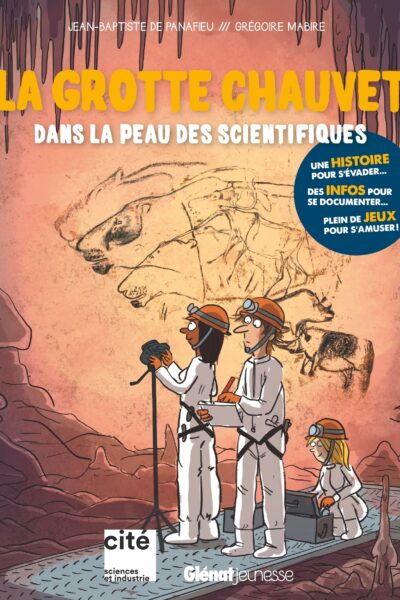 LA GROTTE CHAUVET - DANS LA PEAU DES SCIENTIFIQUES