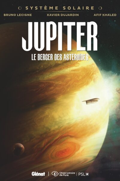 SYSTEME SOLAIRE - TOME 02 - JUPITER - JUPITER, LE BERGER DES ASTEROIDES