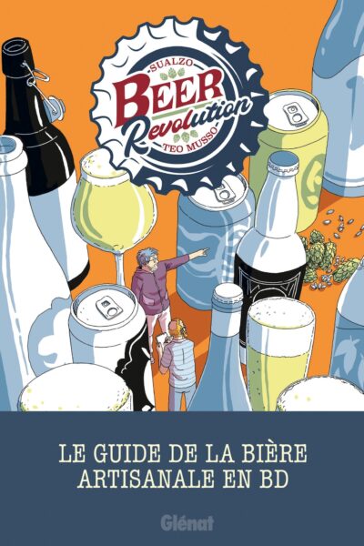 BEER REVOLUTION - LE GUIDE DE LA BIERE ARTISANALE EN BD