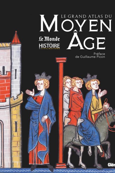 LE GRAND ATLAS DU MOYEN AGE