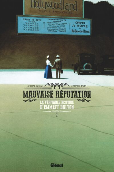 MAUVAISE REPUTATION - TOME 02 - LA VERITABLE HISTOIRE D'EMMETT DALTON