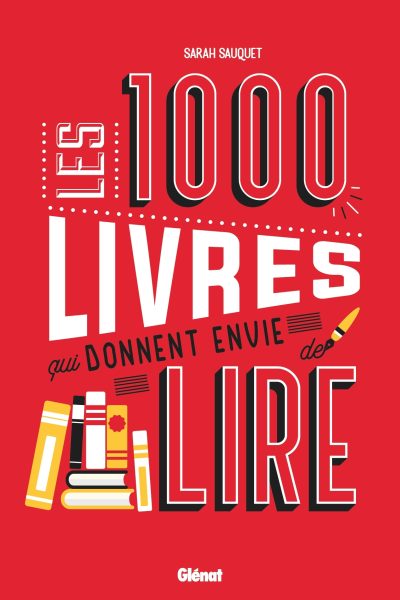 LES 1000 LIVRES QUI DONNENT ENVIE DE LIRE