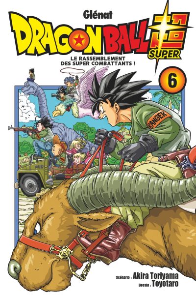 DRAGON BALL SUPER T06 LE RASSEMBLEMENT DES SUPER COMBATTANTS !